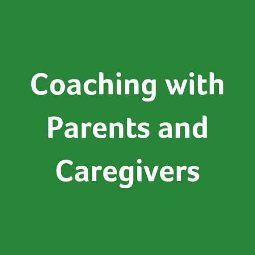 Coaching with Parents and Caregivers