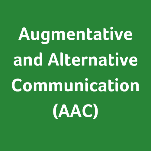 Augmentative and Alternative Communication (AAC)