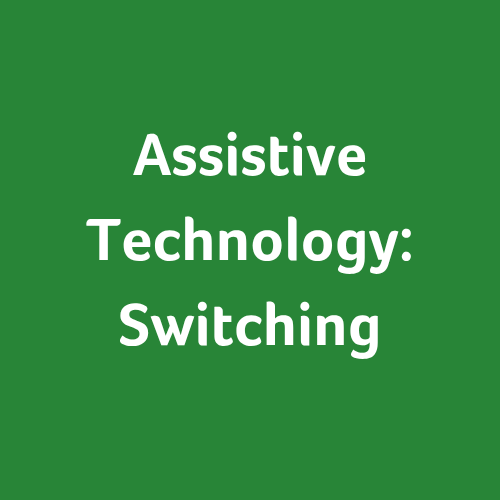 Assistive Technology: Switching